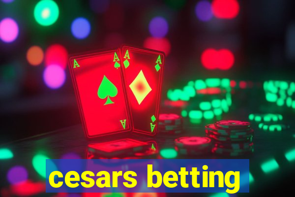 cesars betting